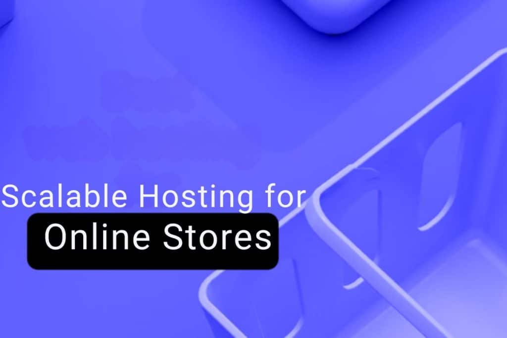 Scalable Hosting for Online Stores